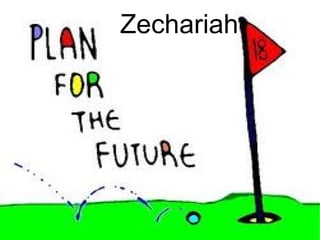 Zechariah
 