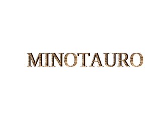 MINOTAURO 