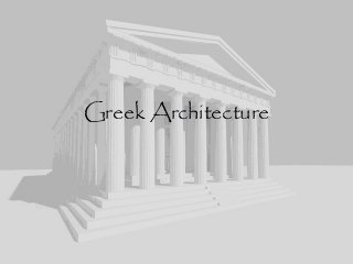 Greek Architecture
 