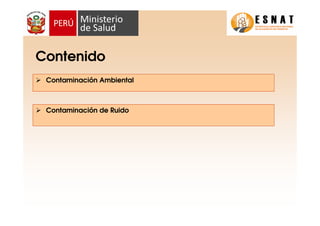 Contenido
Contaminación de Ruido
Contaminación Ambiental
 