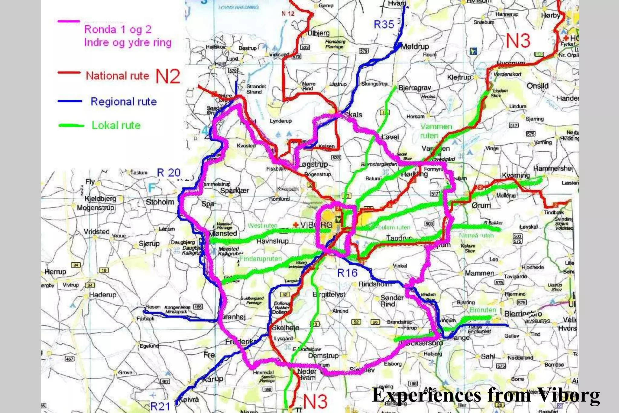 Experiences from Viborg
 