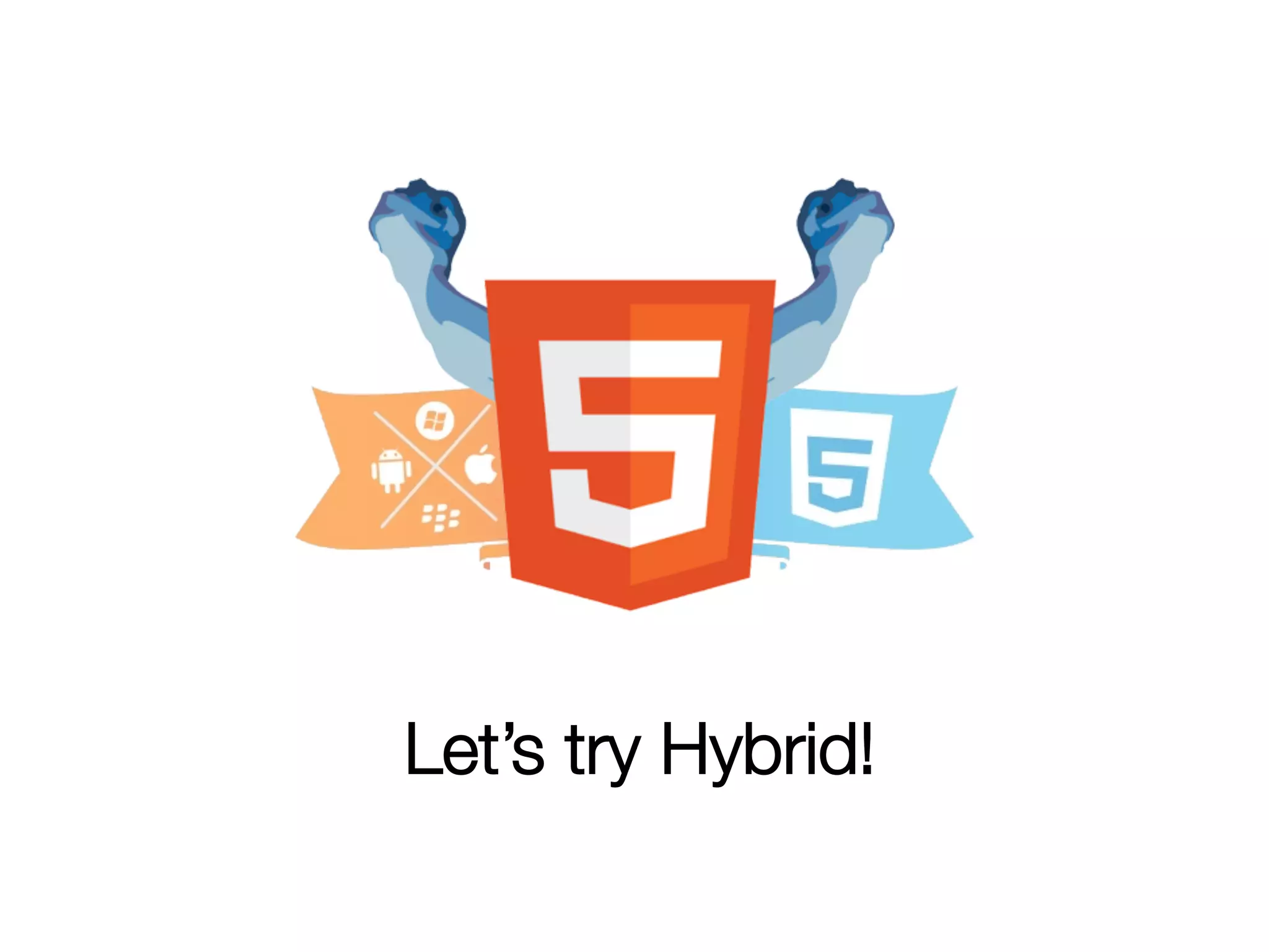 !
Let’s try Hybrid!
 