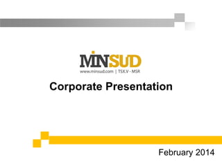 Corporate Presentation
February 2014
 
