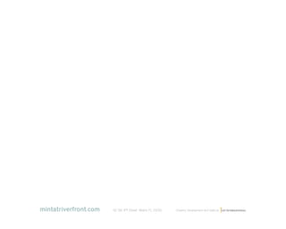 mintatriverfront.com   92 SW 3rd Street Miami, FL 33130   Property Development and Sales by
 