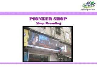PIONEER SHOP
  Shop Branding
 