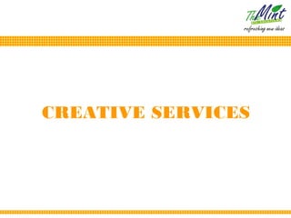 CREATIVE SERVICES
 