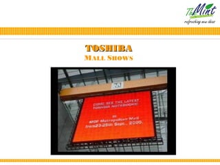 TOSHIBA
MALL SHOWS
 
