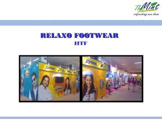 RELAXO FOOTWEAR
      IITF
 