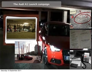 The Audi A1 Launch campaign




Saturday 10 September 2011
 