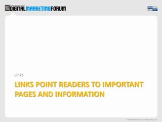 Links point readers to important pages and information Links