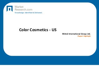 Color Cosmetics - US
Mintel International Group Ltd.
Report Highlight
 