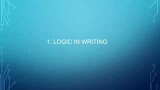1. LOGIC IN WRITING

 