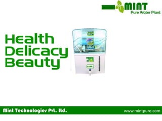 Mint Technologies Pvt. Ltd. www.mintpure.com
 