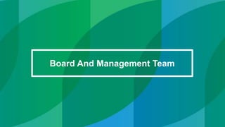 25
Board And Management Team
 