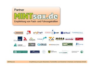 MINTsax.de   Empfehlung von guten Bewerbern, Fachkräften und Studenten in Sachsen und Sachsen-Anhalt
 