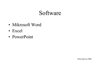 Software Mikrosoft Word Excel PowerPoint Irina Sutova 2008 