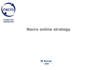 Nacro online strategy M Farrar   2008 NACRO online strategy  Minuche Farrar 