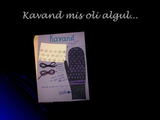 Kavand mis oli algul...Kavand mis oli algul...
 