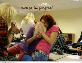 Kooli parim fotograaf




Wednesday, November 25, 2009                           10
 