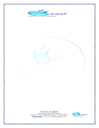 Servicio de calidad.
Calle 32 #16-47 Piso # 02 B/ Kennedy.
Teléfonos: +57 (9) 31233380932-Telefax + 57 (9) 3203288221.
www.saat.com – email: servicioalcliente@saat.com
 