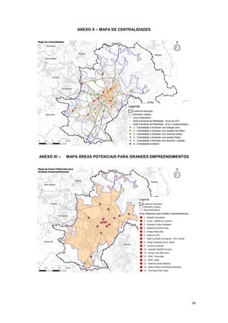 59
ANEXO X – MAPA DE CENTRALIDADES
ANEXO XI – MAPA ÁREAS POTENCIAIS PARA GRANDES EMPREENDIMENTOS
 