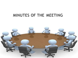 MINUTES OF THE MEETING
 