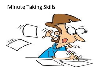 Minute Taking Skills
 