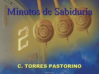 Minutos de Sabiduría C. TORRES PASTORINO PPS TOT AUT 