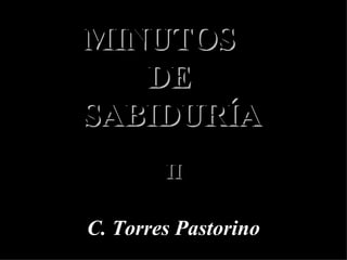 MINUTOS  DE  SABIDURÍA II C. Torres Pastorino 