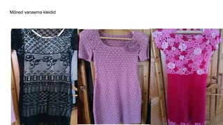 Mõned vanaema kleidid
 