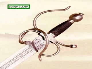 ESPADA COLADA 