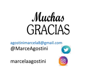 agostinimarcela8@gmail.com
@MarceAgostini
marcelaagostini
 