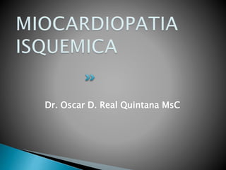 Dr. Oscar D. Real Quintana MsC
 