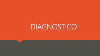 DIAGNOSTICO
 