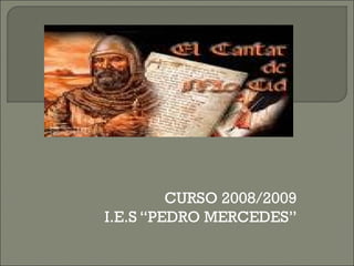 CURSO 2008/2009 I.E.S “PEDRO MERCEDES” 