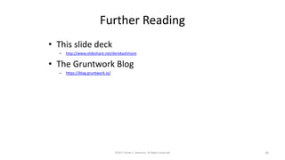 Further Reading
• This slide deck
– http://www.slideshare.net/derekashmore
• The Gruntwork Blog
– https://blog.gruntwork.io/
©2017 Derek C. Ashmore, All Rights Reserved 34
 