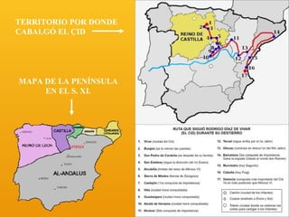 TERRITORIO POR DONDE
CABALGÓ EL ÇID

MAPA DE LA PENÍNSULA
EN EL S. XI.

 