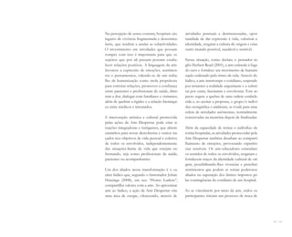 112 I 113
Na percepção de senso comum, hospitais são
lugares de vivência fragmentada e desestimu-
lante, que tendem a anular as subjetividades.
O investimento em atividades que possam
romper com isso é importante para que os
sujeitos que por ali passam possam estabe-
lecer relações positivas. A linguagem da arte
favorece a expressão de emoções, sentimen-
tos e pensamentos, valendo-se de um traba-
lho de humanização como mola propulsora
para estreitar relações, promover a confiança
entre pacientes e profissionais de saúde, dimi-
nuir a dor, dialogar com familiares e visitantes,
além de quebrar a rigidez e a relação hierárqui-
ca entre médicos e internados.
A intervenção artística e cultural promovida
pelas ações da Arte Despertar pode criar si-
tuações integradoras e instigantes, que abrem
caminhos para novas descobertas e outros tra-
çados nos objetivos de vida pessoal e coletiva
de todos os envolvidos, independentemente
das situações-limite de vida que estejam en-
frentando, seja como profissionais da saúde,
pacientes ou acompanhantes.
Um dos aliados nessa transformação é o ca-
ráter lúdico que, segundo o historiador Johan
Huizinga (2008), em seu “Homo Ludens”,
compartilha valores com a arte. Ao aproximar
arte ao lúdico, a ação da Arte Despertar cria
uma área de escape, oferecendo, através de
atividades pontuais e desinteressadas, opor-
tunidade de dar expressão à vida, valorizar a
identidade, resgatar a cultura de origem e criar
outro mundo possível, saudável e sensível.
Nessa situação, como declara o pensador in-
glês Herbert Read (2001), a arte estimula à fuga
do caos e fortalece um movimento de humani-
zação ordenado pelo ritmo da vida. Através do
lúdico, a arte interrompe o cotidiano, suspende
por instantes a realidade angustiante e a substi-
tui por outra, fascinante e envolvente. Este as-
pecto sugere a quebra de uma ordem estabele-
cida e, ao aceitar a proposta, o grupo/o indiví-
duo ressignifica o ambiente, se evade para uma
esfera de atividades autônomas, normalmente
conservadas na memória depois de finalizadas.
Além da capacidade de retirar o indivíduo da
rotina hospitalar, as atividades promovidas pela
Arte Despertar também desafiam ao comparti-
lhamento de emoções, provocando experiên-
cias sensíveis. Os arte-educadores estimulam
os sentidos de todos os envolvidos, resgatam e
fortalecem traços da identidade cultural de ori-
gem, possibilitando-lhes vivenciar e perceber
sentimentos que podem se tornar poderosos
aliados na superação dos limites impostos pe-
las contingências do cotidiano de um hospital.
Ao se vincularem por meio da arte, todos os
participantes iniciam um processo de troca de
Miolo_AD_FINAL_CS4.indd 113 06/12/10 15:15
 