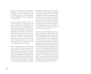 bem-estar social” representou uma mudança
significativa no tratamento das questões sociais,
em relação às posturas filantrópicas prévias:
sua principal inovação era o reconhecimento
da responsabilidade do Estado na equalização
desses problemas.
A crise do “Estado de bem-estar social” é um
fenômeno complexo cuja análise as paixões ide-
ológicas tornam ainda mais difícil. Pode-se afir-
mar, no entanto, que a crise financeira da déca-
da de 1970, somada ao peso excessivo das estru-
turas burocráticas do Estado, comprometeram
profundamente a viabilidade das ações estatais
reguladoras no campo social. Deve-se acrescen-
tar a esse quadro, ainda, as diferenças flagrantes
entre centro econômico e periferia, tão carac-
terísticas da economia-mundo moderna; nesse
sentido, é lícito perguntar se e em que medida
países periféricos, como o Brasil, tiveram algu-
ma experiência efetiva com o welfare state.
Todavia, a segunda metade do século XX prepa-
rou as condições necessárias para algumas mu-
danças importantes no tratamento dos proble-
mas sociais e, em especial, na noção de respon-
sabilidade social. A disseminação de um ideário
de justiça social amplamente compartilhado; os
desenvolvimentos do pensamento filosófico no
século XX, com sua valorização da liberdade e
autonomia humanas; a percepção não apenas
do caráter predatório do capitalismo, mas prin-
cipalmente dos estragos causados à natureza e
às relações sociais pela aplicação indiscrimina-
da da “razão instrumental”, ou seja, da razão
entendida tão somente como ferramenta para o
progresso técnico; a emergência de movimen-
tos sociais na periferia da economia-mundo, es-
pecialmente no contexto da descolonização da
África e da Ásia e do irrompimento de revoltas
na América Latina: esses fatores obrigaram a
uma reconfiguração dos termos do debate, que
se centrara de forma demasiado simplista nos
papéis do Estado e do mercado.
Enquanto a atividade filantrópica sempre se
pautara por princípios assistencialistas, a cons-
ciência emergente na segunda metade do sécu-
lo XX encaminhava-se para o reconhecimen-
to da necessidade de ações transformadoras
no âmbito das questões sociais. Não bastava
minorar os males da desigualdade; era preciso
trabalhar pela superação desses problemas em
diversas frentes. Por outro lado, mesmo a atua-
ção do Estado nas questões estruturais não era
mais vista como suficiente. De objeto passivo
da ação, fosse das iniciativas filantrópicas mais
ou menos regidas pelo capital, fosse do Estado
em sua tentativa de promover o bem-estar da
sociedade, o ser humano precisava passar a su-
jeito ativo, a agente das transformações do seu
próprio mundo. Foi a partir desse denso caldo
de cultura que surgiu, nas últimas décadas do
século XX, o conceito de Terceiro Setor.
1
Miolo_AD_FINAL_CS4.indd 30 06/12/10 15:14
 