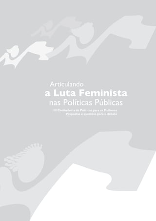 III Conferência de Políticas para as Mulheres
         Propostas e questões para o debate
 