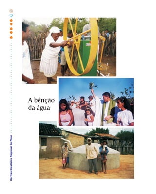 Cáritas Brasileira Regional do Piauí              90




                                       da água
                                       A bênção
 