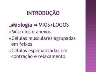 INTRODUÇÃOMiologiaMIOS+LOGOS