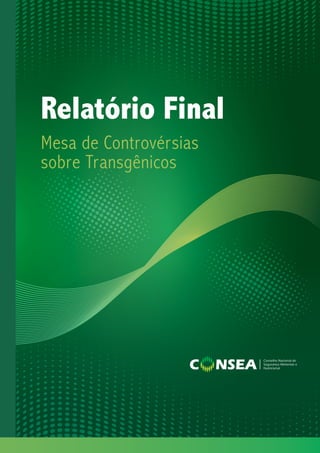 Mesa de Controvérsias
sobre Transgênicos
Relatório Final
 
