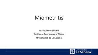Miometritis
Marisol Fino Solano
Residente Farmacología Clínica
Universidad de La Sabana
 
