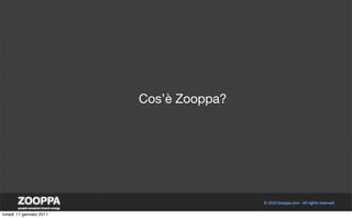 Cos’è Zooppa?




lunedì 17 gennaio 2011
 
