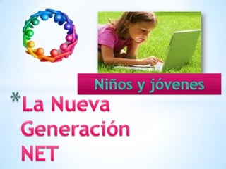 Niños y jóvenes La Nueva Generación NET 