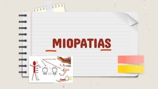 MIOPATIAS
 