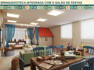 BRINQUEDOTECA INTEGRADA COM O SALÃO DE FESTAS
 