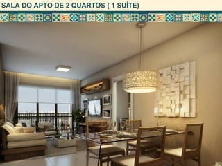 SALA DO APTO DE 2 QUARTOS ( 1 SUÍTE)
 
