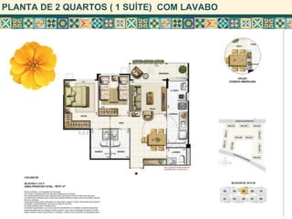 PLANTA DE 2 QUARTOS ( 1 SUÍTE) COM LAVABO
 